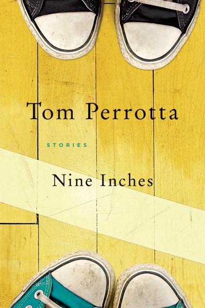 Tom Perrotta/Nine Inches